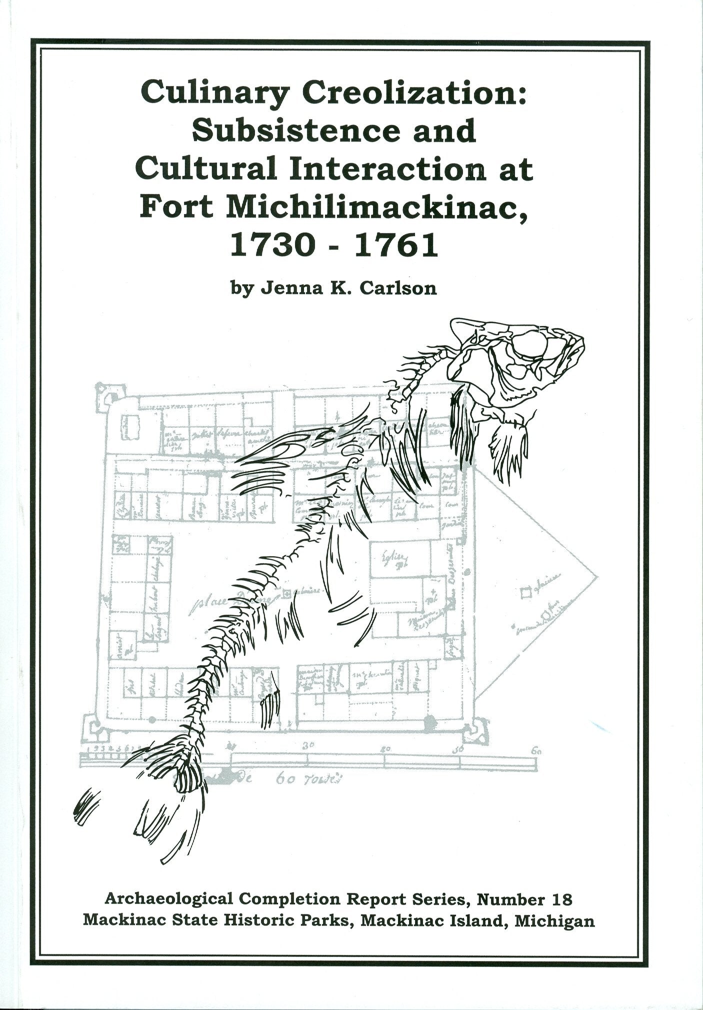 Culinary Creolization: Subsistence and Cultural Interaction at Fort Michilimackinac, 1730-1761