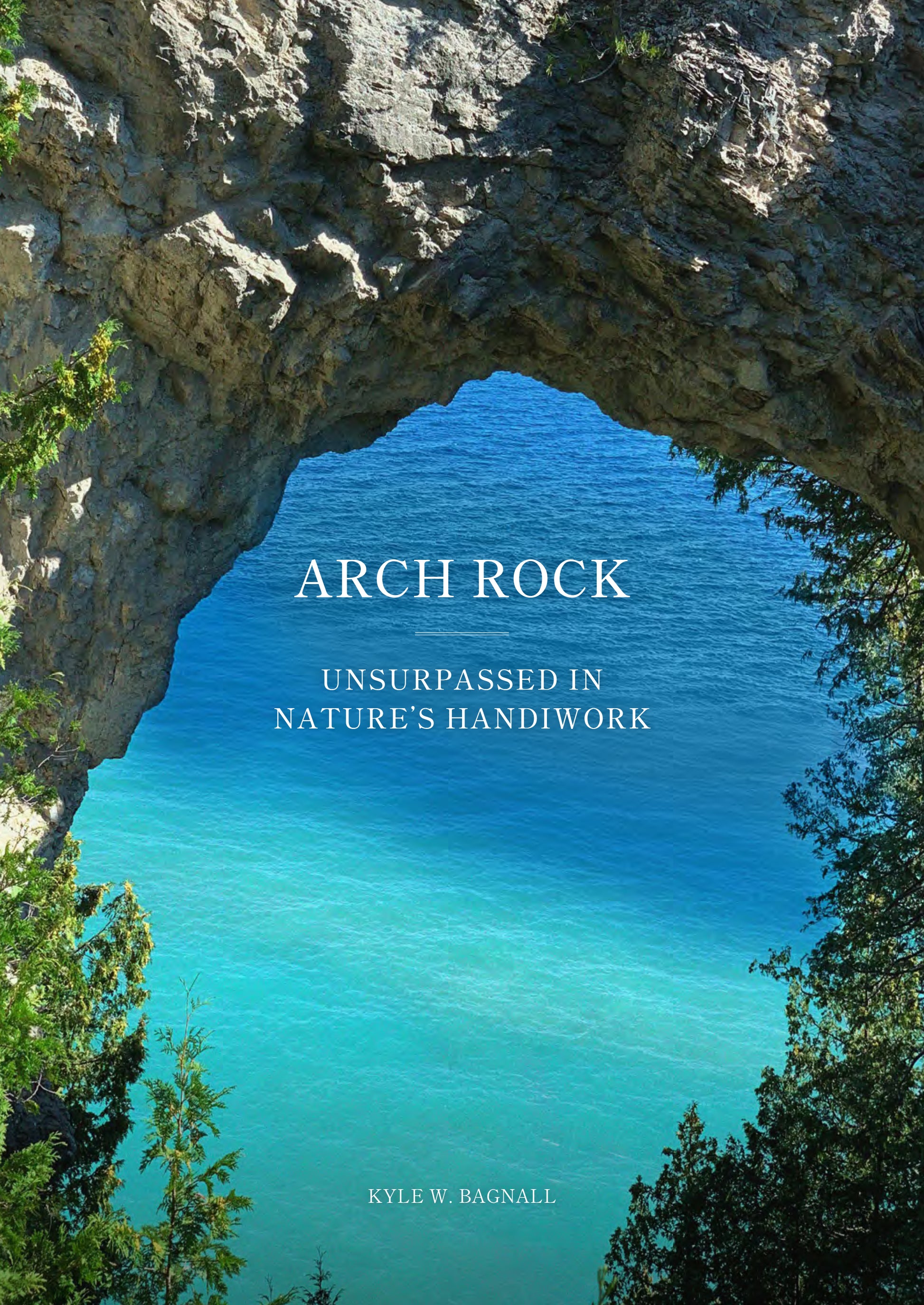 Arch Rock: Unsurpassed in Nature's Handiwork