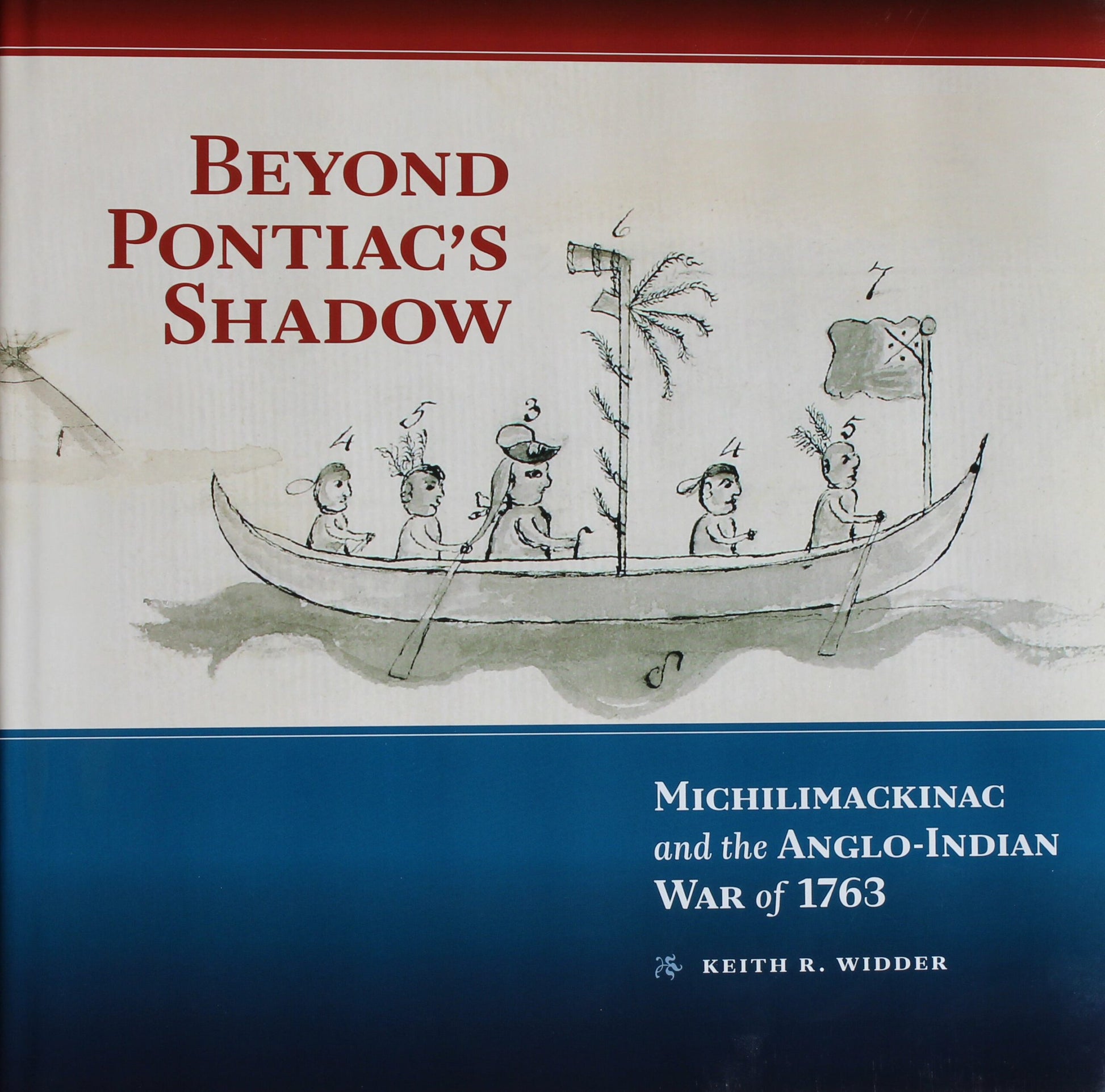Beyond Pontiac's Shadow: Michilimackinac and the Anglo-Indian War of 1763