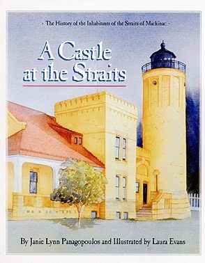 A Castle at the Straits: The History of the Inhabitants of the Straits of Mackinac