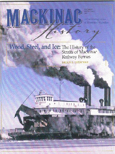 Wood, Steel, and Ice: The History of the Straits of Mackinac Railway Ferries