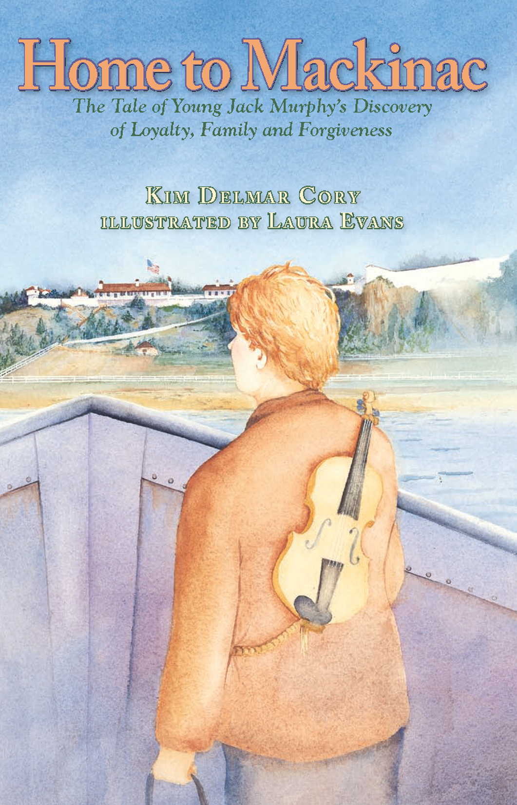 Home to Mackinac: The Tale of Young Jack Murphy's Discovery of Loyalty, Family and Forgiveness