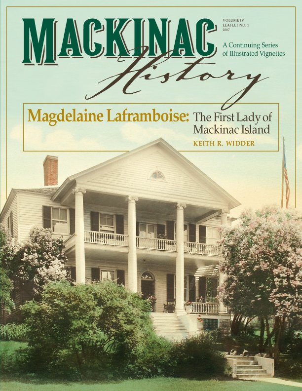 Magdelaine Laframboise: The First Lady of Mackinac Island