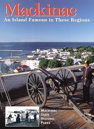 Mackinac: An Island Famous in These Regions