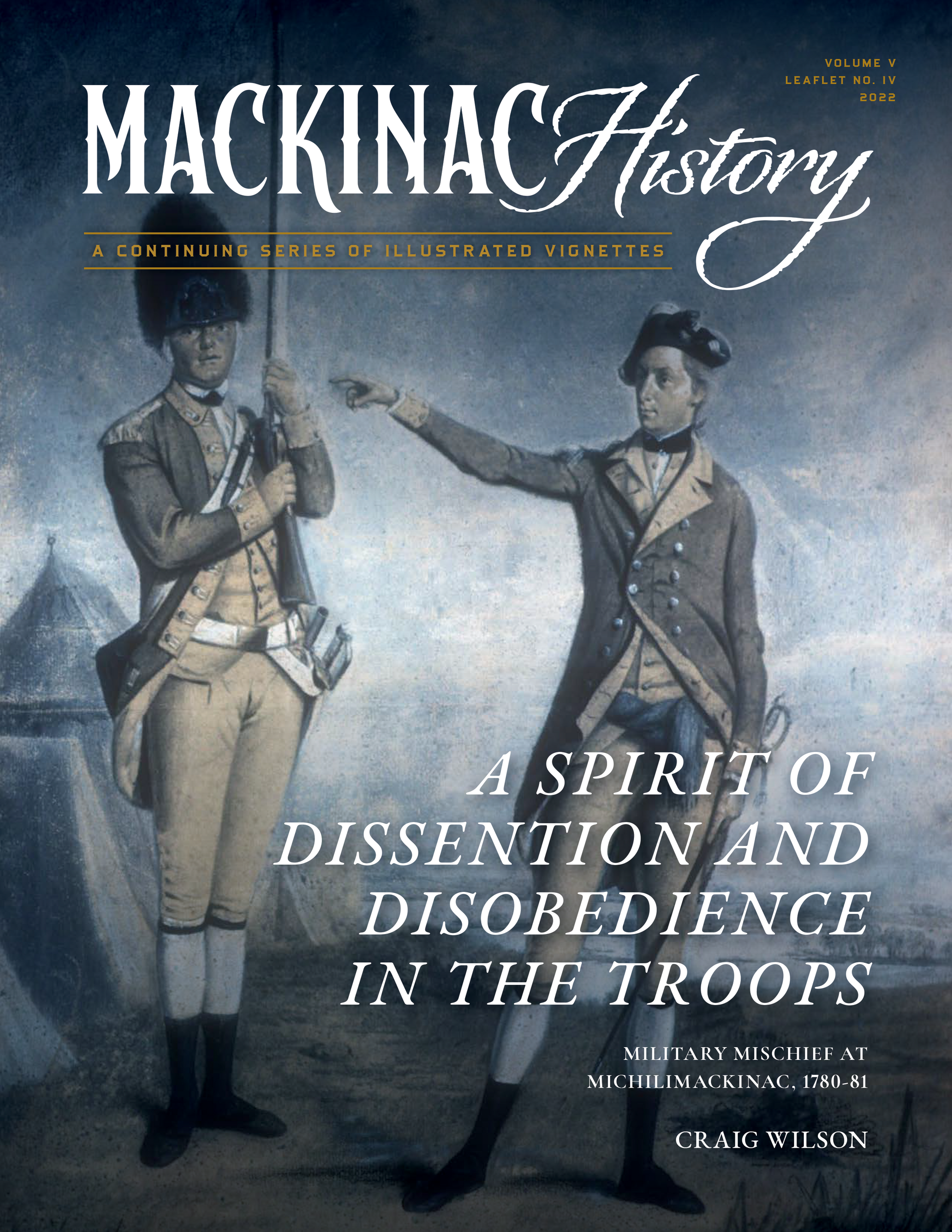 A Spirit of Dissention and Disobedience in the Troops: Military Mischief at Michilimackinac, 1780-81