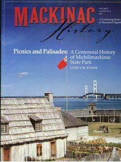 Picnics and Palisades: A Centennial History of Michilimackinac State Park