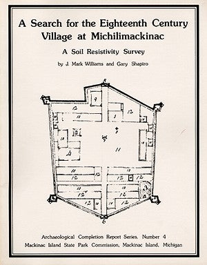A Search for the Eighteenth Century Village at Michilimackinac: A Soil Resistivity Survey