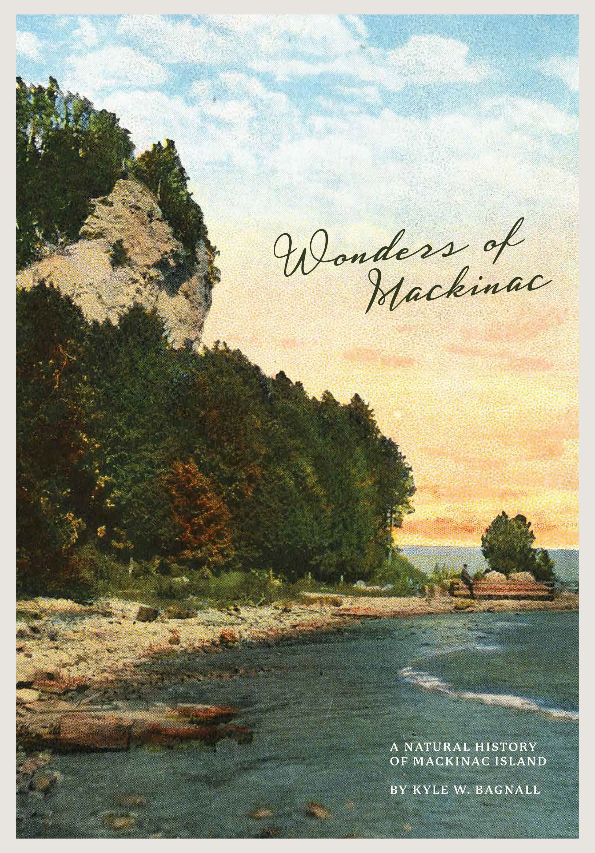 Wonders of Mackinac: A Natural History of Mackinac Island