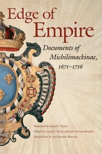 Edge of Empire: Documents of Michilimackinac 1671-1716